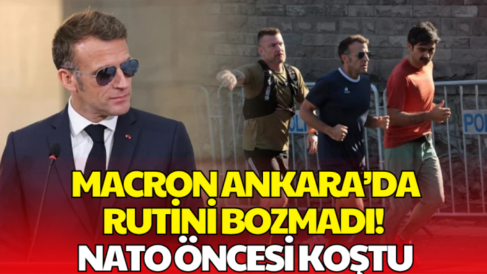 Macron Ankara'da Geleneğini Sürdürdü! Zirve Öncesi Sabah Koşusu
